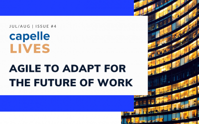 [Capelle LIVES: Issue #4] Agile to Adapt for the Future of Work